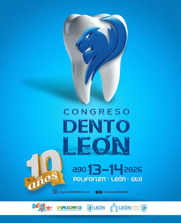 León albergará la décima edición del Congreso Dento León 2026, el evento dental más importante del Bajío